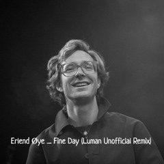 Erlend Øye _ Fine Day (Luman Unofficial Remix)