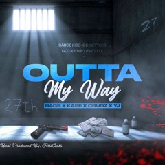 Rags x Kape x Crudz x YJ - Outta My Way
