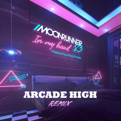 In My Head (Arcade High Remix) [feat. King Protea]