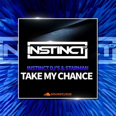 Instinct DJ's & Starman - Take My Chance