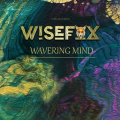 Wisefox - Wavering Mind [ Free Download ]