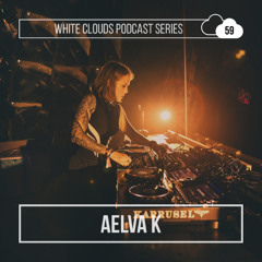 White Clouds Podcast Series #059 Aelva K