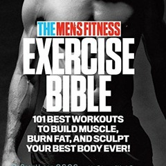 [VIEW] PDF 📙 The Men's Fitness Exercise Bible: 101 Best Workouts To Build Muscle, Bu