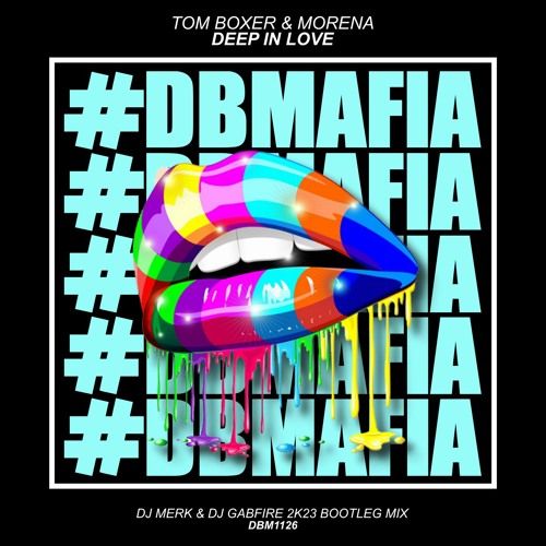 Stream Tom Boxer & Morena - Deep In Love (Dj Merk & Dj Gabfire 2K23 Bootleg  Mix) [BUY=FREE DOWNLOAD] by DBMAFIA RECORDINGS | Listen online for free on  SoundCloud