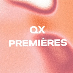 ::: QX PREMIERES :::