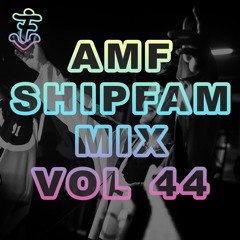 AMF SHIPFAM MIX VOL 44