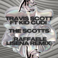 Travis Scott Ft Kid Cudi - The Scotts (Raffaele Lisena Remix) HYPEDDIT TOP 20 AFROHOUSE [PEAK 19]