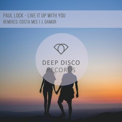 Paul Lock -  Live It Up With You (Costa Mee Remix)