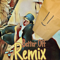 Better Off [Bando] (ilyBBY Remix)