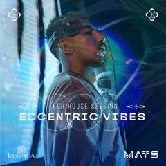 MATS AT ECCENTRIC VIBES