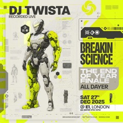 DJ Twista live at Breakin Science 2025 Finale - E1, London 27/12/25