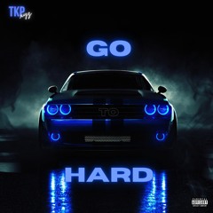 GO TO HARD