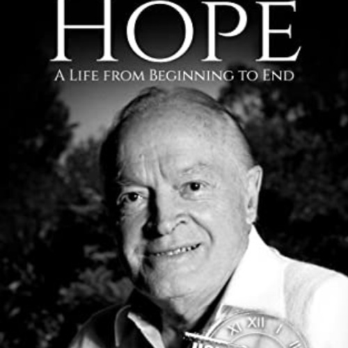 [Get] EPUB 💝 Bob Hope: A Life from Beginning to End (Comedian Biographies) by  Hourl