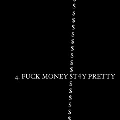 fuck money $t4y pretty. (ft. Loomis)