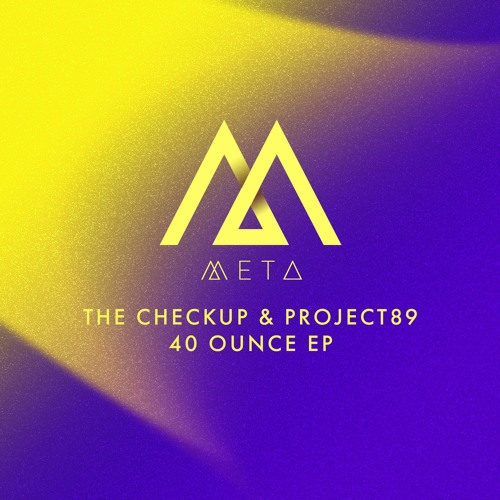 The Checkup & Project89 - 40 Ounce [clip]