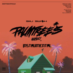 Palm Trees (Instrumental)(Prod By SiiV Swi$H)