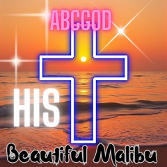 HIS BEAUTIFUL MALIBU