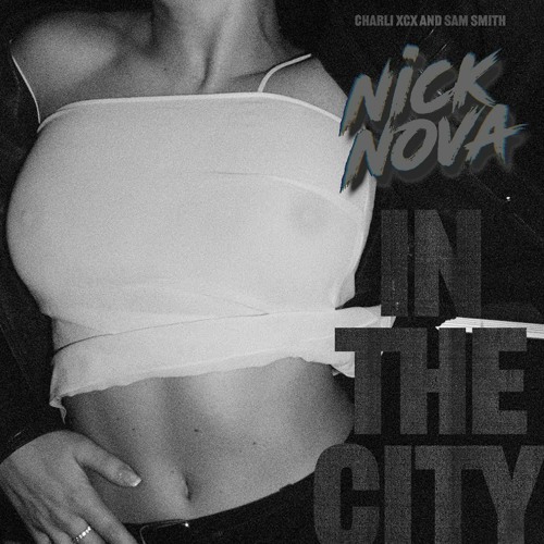In The City [Charli XCX & Stan Smith] Nick Nova Remix