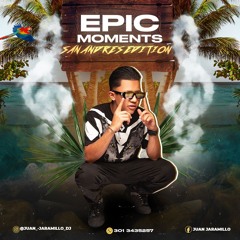 EPIC MOMENTS (SAN ANDRES EDITION)