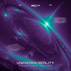 Focus Mind & MokuJem - Unknown Reality