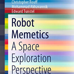ACCESS PDF 🖋️ Robot Memetics: A Space Exploration Perspective (SpringerBriefs in Ele