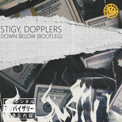 StiGy, Dopplers - Down Below (BOOTLEG)