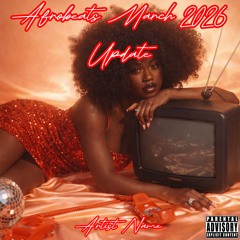 AFROBEATS MARCH 2026 UPDATE MIXED BY DJ FIZZ UK