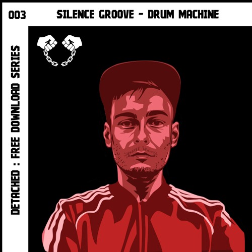 DETACHED SERIES 003 (Free Download) Silence Groove - Drum Machine