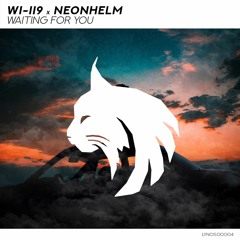 WI - ll9 X NEONHELM - Waiting For You [LYNCIS Release]