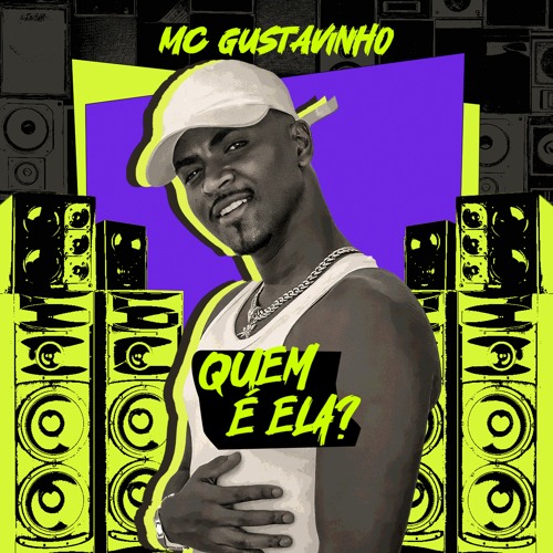 MC Gustavinho - Quem É Ela