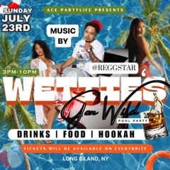 WETTIES POOL PARTY LIVE RECORDING | JULY 23 | MIXED BY @reggstar