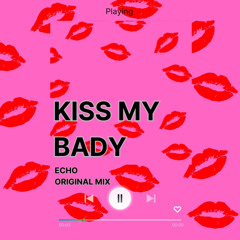 ECHO - Kiss My Body (Original Mix)