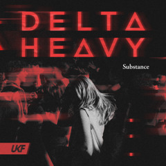 Delta Heavy - Substance [Clip]