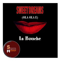 La Bouche - Sweet Dreams (Soulful Mashup)