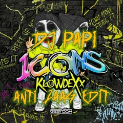 Krowdexx - ICONS (DJ PAPI ANTI ZAAG EDIT)