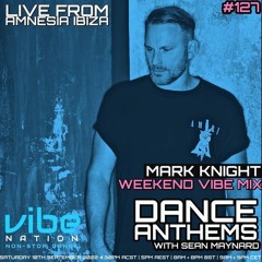 Dance Anthems #127 - [Mark Knight Live From Amnesia Ibiza Guest Mix] - 10th September 2022