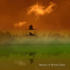 Dream of better times