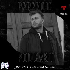 Paranoid [Podcast - Guest mix #40] Johannes Menzel