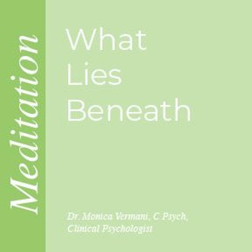 What Lies Beneath Meditation