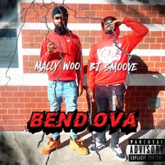 bj smoove ft mally woo  - bend ova