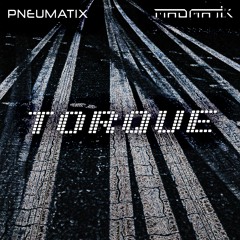 Torque (Pneumatix & Madmatik)