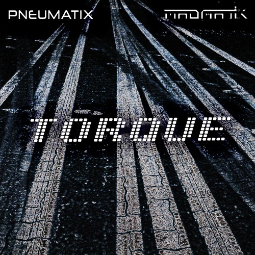 Torque (Pneumatix & Madmatik)