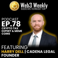 Blockstars Web3 Weekly Podcast Ep.78 Featuring Harry Dell | Crypto Tax Expert On Meme Coins