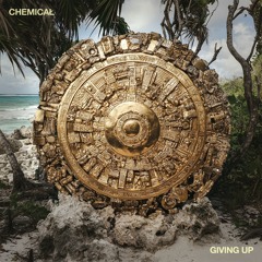Chemicał - Giving Up