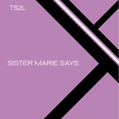 Sister Marie says (in the style of OMD)