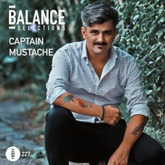 Balance Selections 227: Captain Mustache