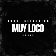 Coqui Selection - Muy Loco (Radio Version)