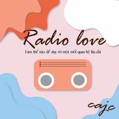 [RADIO-LOVE] #3 LÀM THẾ NÀO ĐỂ DUY TRÌ MỘT MỐI QUAN HỆ LÂU DÀI