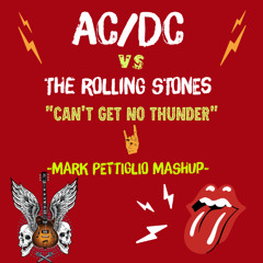 AC/DC Vs The Rolling Stones - Can't Get No Thunder (Mark Pettiglio Mashup)