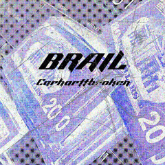 Carharttbroken - Brail (Prod.scottysplash )  [Feat.trux ]